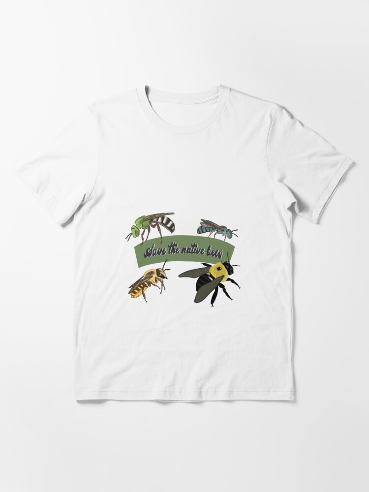 Save Native Bees T-Shirt – Fit Naturalist Shop