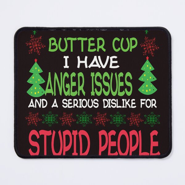 Item preview, Buckle up butter cup i have anger issues and a serious dislike for stupid people designed and sold by Khanshahalam.