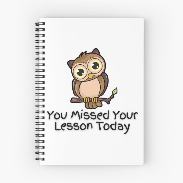 Item preview, You Missed Your Lesson Today                                       designed and sold by DalinCustom.
