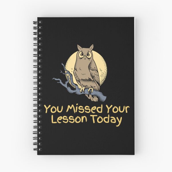 Item preview, You Missed Your Lesson Today                                      designed and sold by DalinCustom.