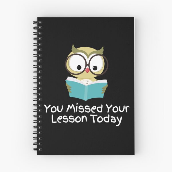 Item preview, You Missed Your Lesson Today                                    designed and sold by DalinCustom.