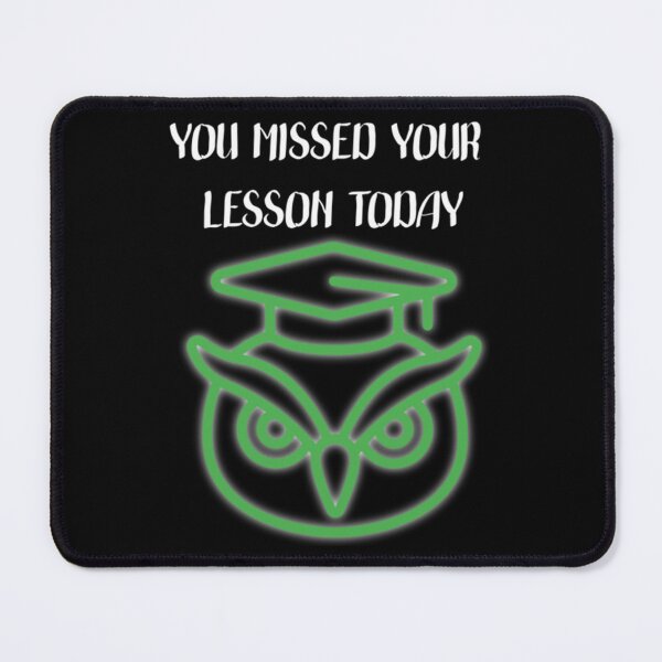 Item preview, You missed your lesson today designed and sold by DalinCustom.