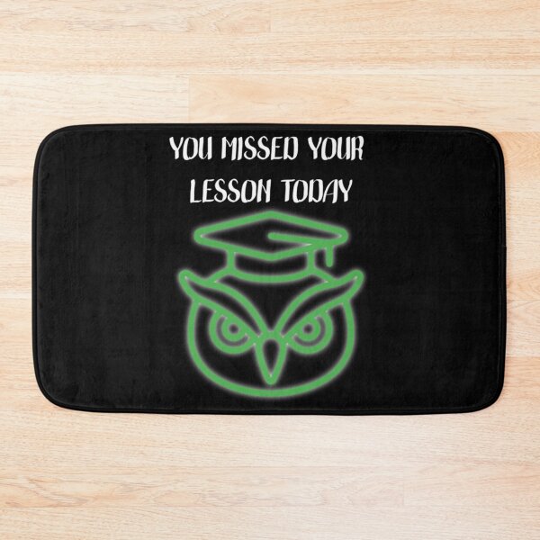 Item preview, You missed your lesson today                            designed and sold by DalinCustom.