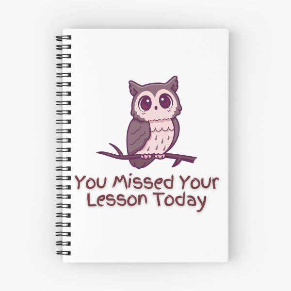 Item preview, You Missed Your Lesson Today                           designed and sold by DalinCustom.