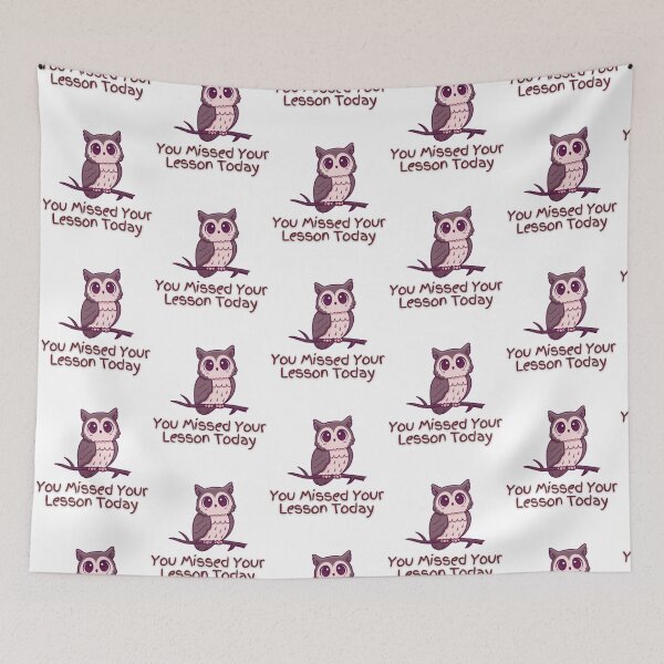 Item preview, You Missed Your Lesson Today                           designed and sold by DalinCustom.