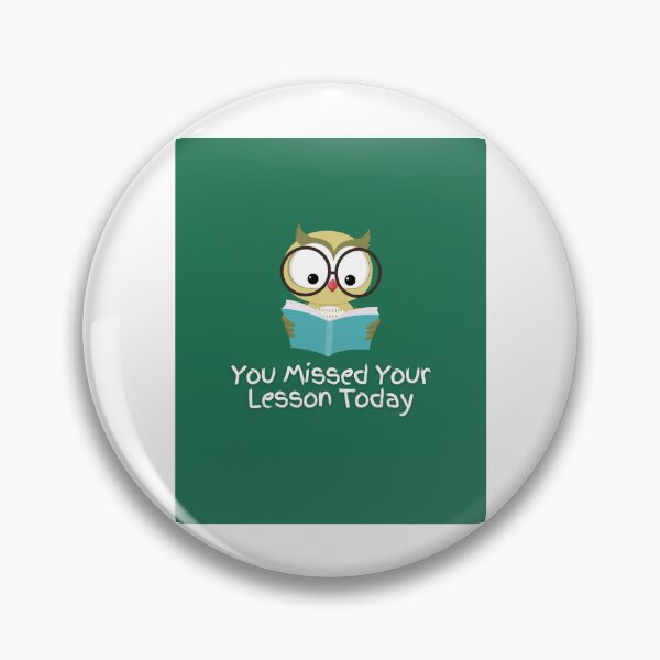 Item preview, You Missed Your Lesson Today Graphic     designed and sold by DalinCustom.