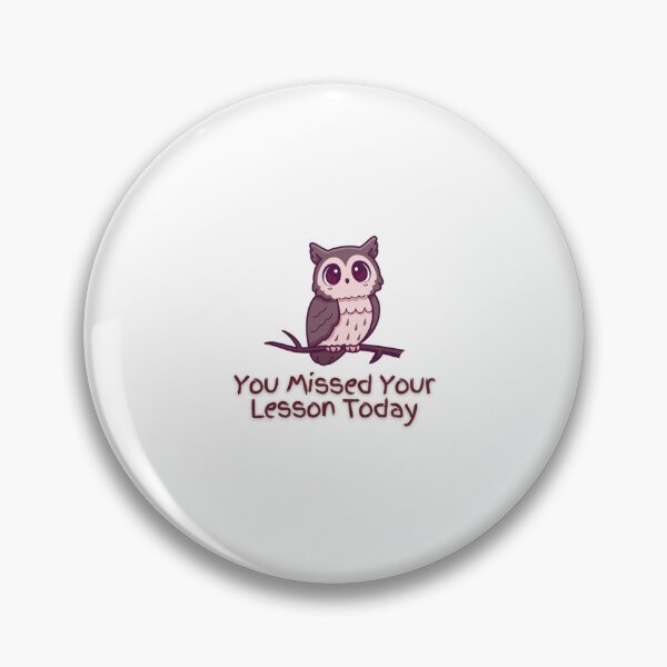 Item preview, You Missed Your Lesson Today Graphic    designed and sold by DalinCustom.