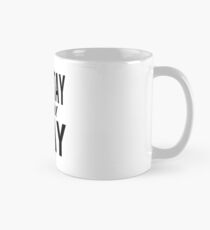 SHANTAY YOU STAY (BLK) Mug