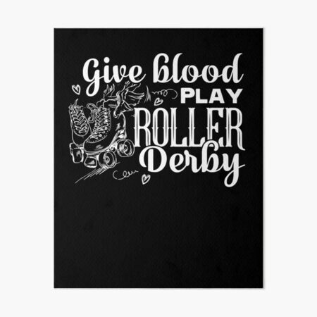 Item preview, Roller Derby - Give Blood And Play Roller Derby designed and sold by UnknownArtistt.