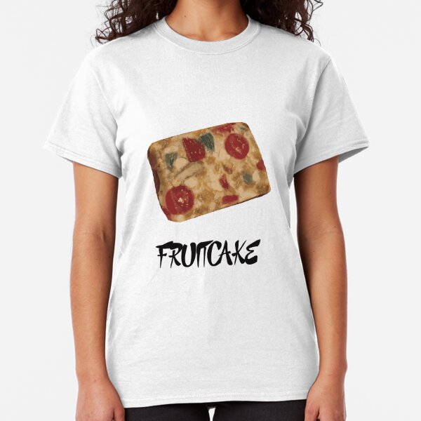 fruitcake t shirt