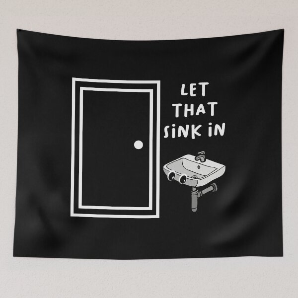 Item preview, Let The Sink In designed and sold by SychoPuff.