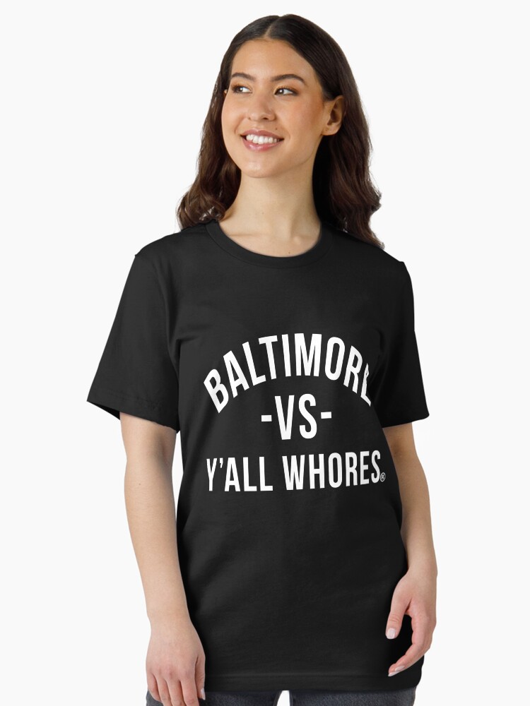 Baltimore Vs Y'all Whores Gift T-Shirt Baltimore Vs Y'all Whores Gift T-Shirt