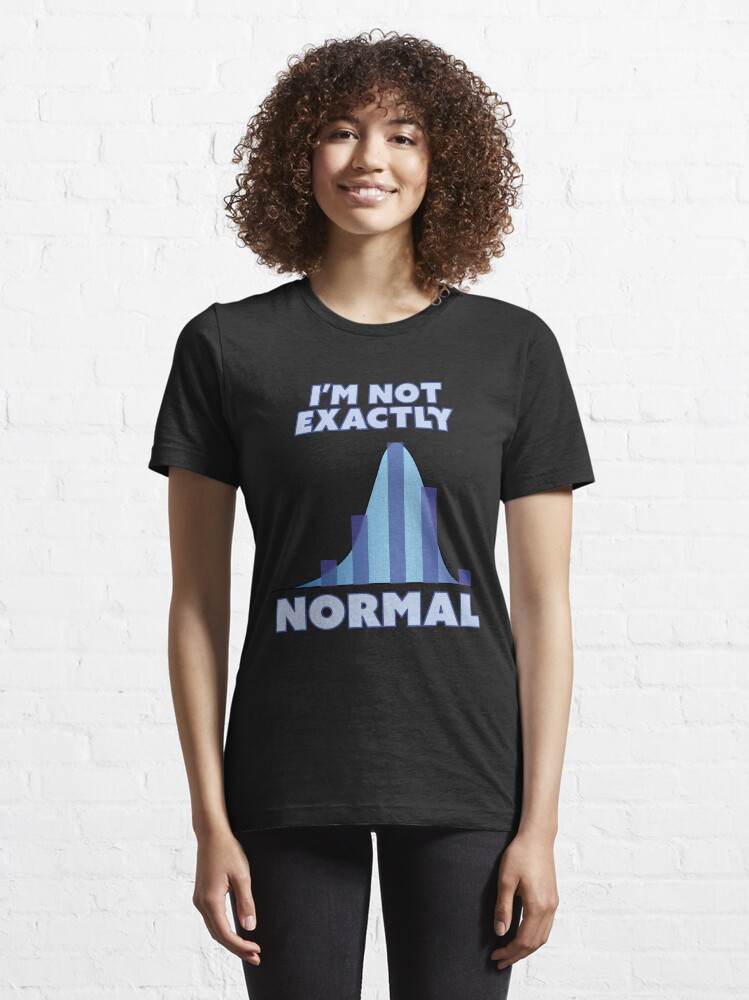 Alternate view of I'm Not Exactly Normal Essential T-Shirt