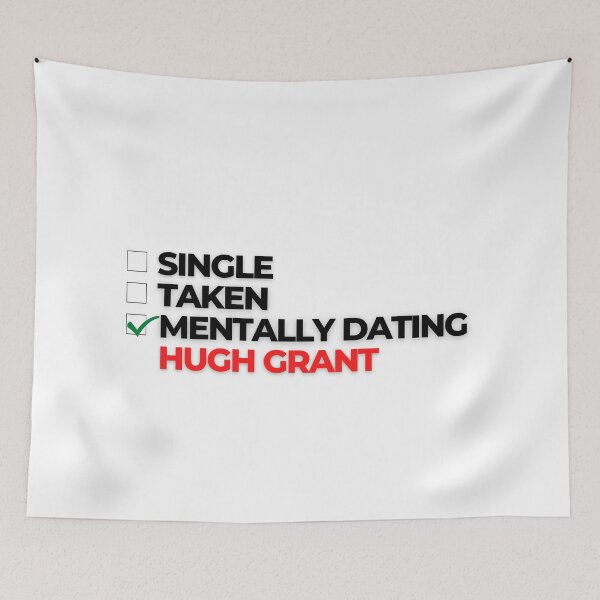 Item preview, Mentally Dating Hugh Grant designed and sold by Itsheartshop.