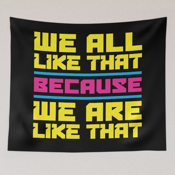 Item preview, We All Like That Because We Are Like That designed and sold by Xinjinmeng.