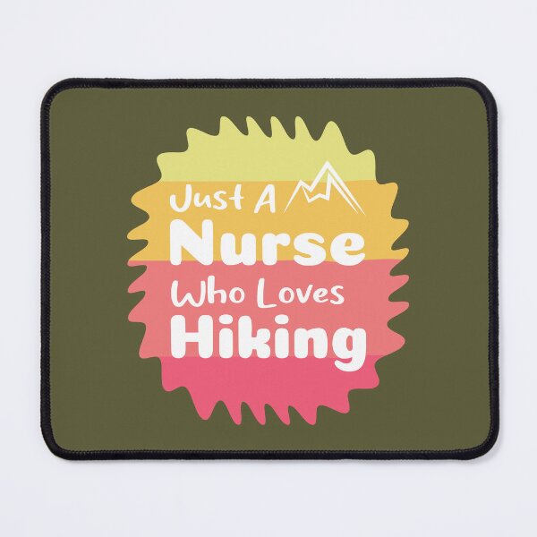 Item preview, Just A Nurse Who Loves Hiking designed and sold by THROUGH-LIFE.