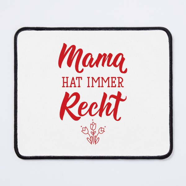 Item preview, Mama hat immer recht. German text: Mama is always right.  designed and sold by pidzam4e.