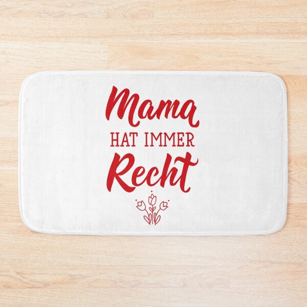 Item preview, Mama hat immer recht. German text: Mama is always right.  designed and sold by pidzam4e.