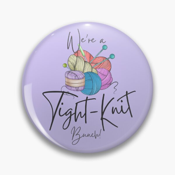 Item preview, We're a tight-knit bunch yarn pun designed and sold by 442b.
