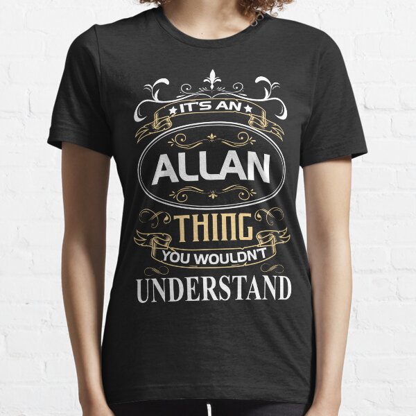 Item preview, Allan Name Shirt It's An Allan Thing You Wouldn't Understand designed and sold by AshToanTran.