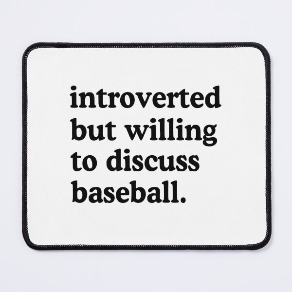 Item preview, Introverted But Willing To Discuss Baseball designed and sold by allysmar.