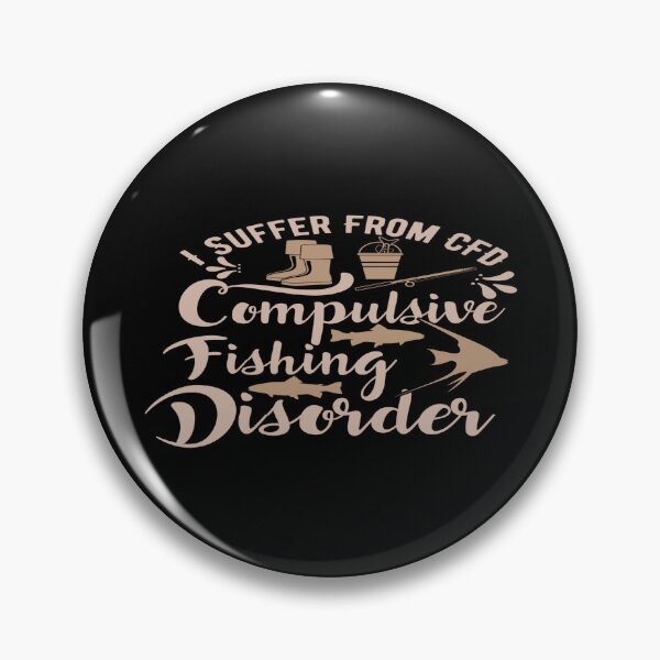 Item preview, I Suffer From CFD Compilsive Fishing Disorder designed and sold by phassystore.