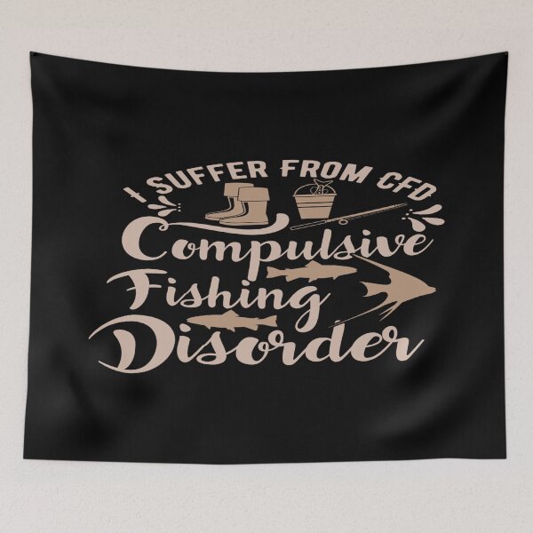 Item preview, I Suffer From CFD Compilsive Fishing Disorder designed and sold by phassystore.