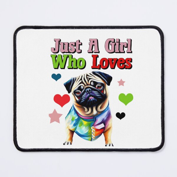 Item preview, Just A Girl Who Loves PUGS designed and sold by Trace1234.