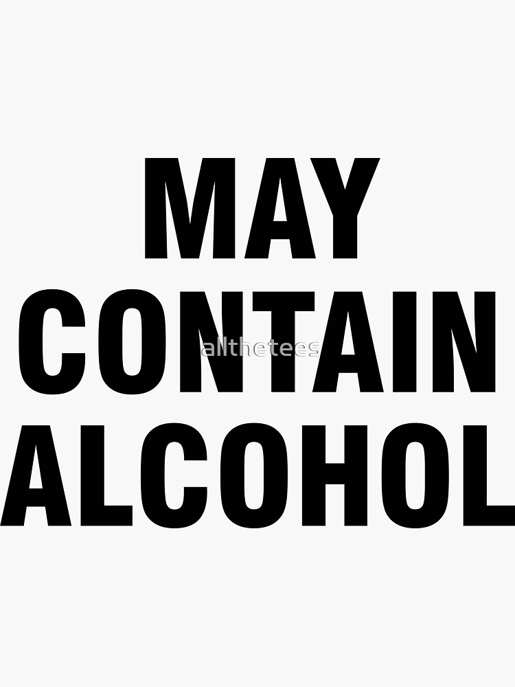 Thumbnail 3 of 3, Sticker, May contain alcohol designed and sold by allthetees.
