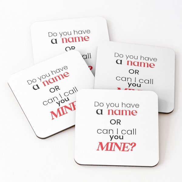Item preview, Do You Have A Name Or Can I Call You Mine? | Pick Up line designed and sold by Designs-Nifty.