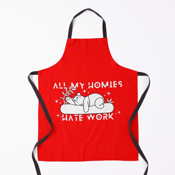 Item preview, All My Homies Hate Work designed and sold by designerpriti.