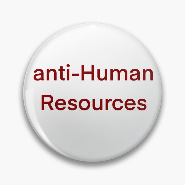 Item preview, Anti Human Resources  designed and sold by Shmuk.
