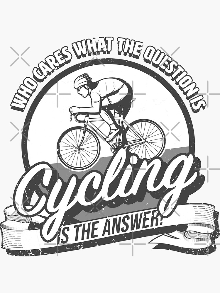 "Cycling is the Answer Funny for Cyclists & Riding Bikes" Sticker for