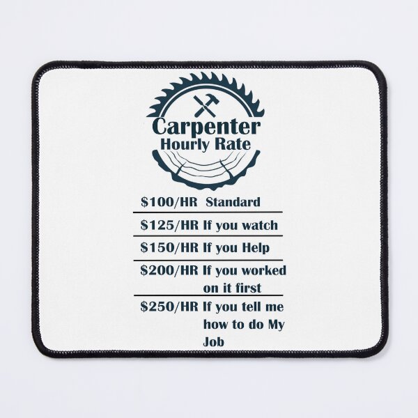 Item preview, Carpenter Hourly Rate Funny Woodworking for Carpenters designed and sold by Jadir.