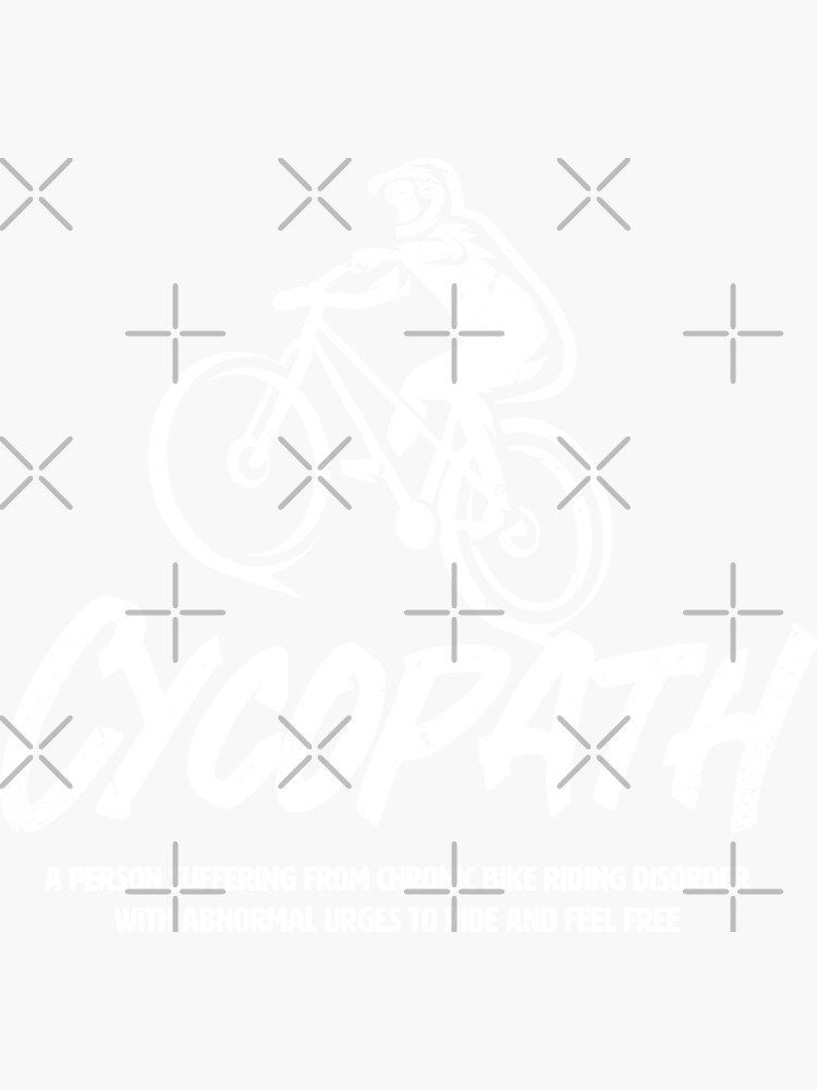 "Cycopath Funny for Cyclists & Riding Bikes" Sticker for Sale by