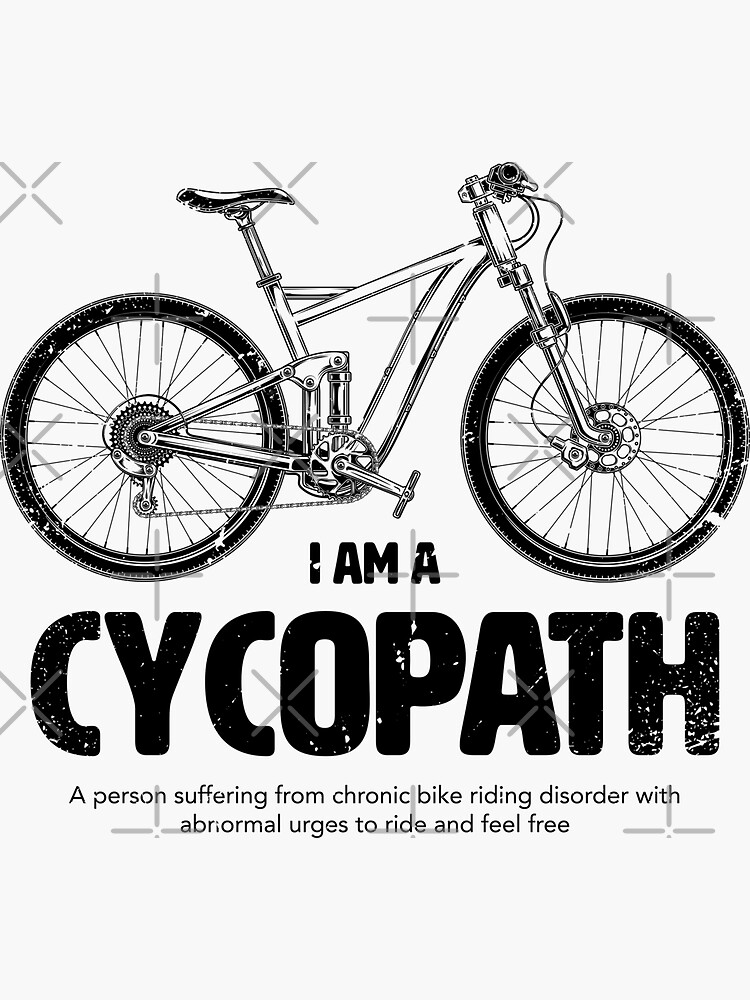 "Cycopath Funny for Cyclists & Riding Bikes" Sticker for Sale by