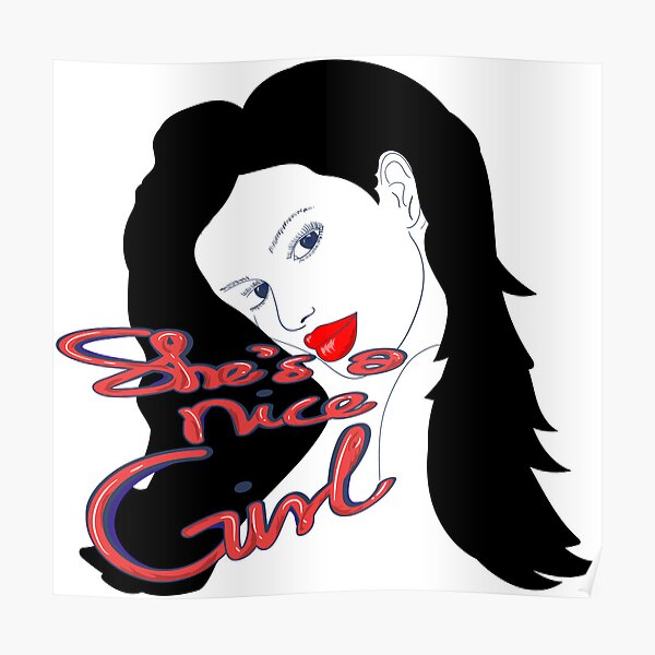 "She is a Nice Girl She is a Nice Girl" Poster for Sale by mozdesigns