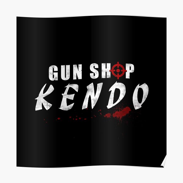 Gun Shop Kendo Poster
