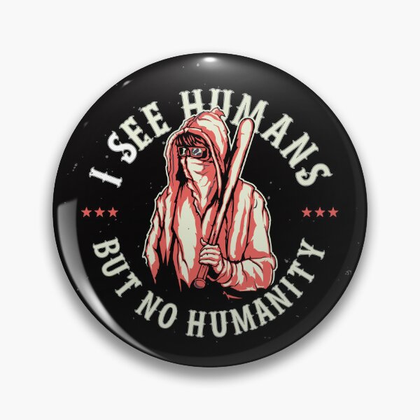 Item preview, i see humans but no humanity, criminal mind designed and sold by highteek  ⭐️⭐️⭐️⭐️⭐️.