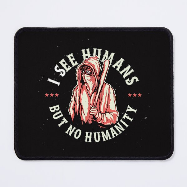 Item preview, i see humans but no humanity, criminal mind designed and sold by highteek  ⭐️⭐️⭐️⭐️⭐️.