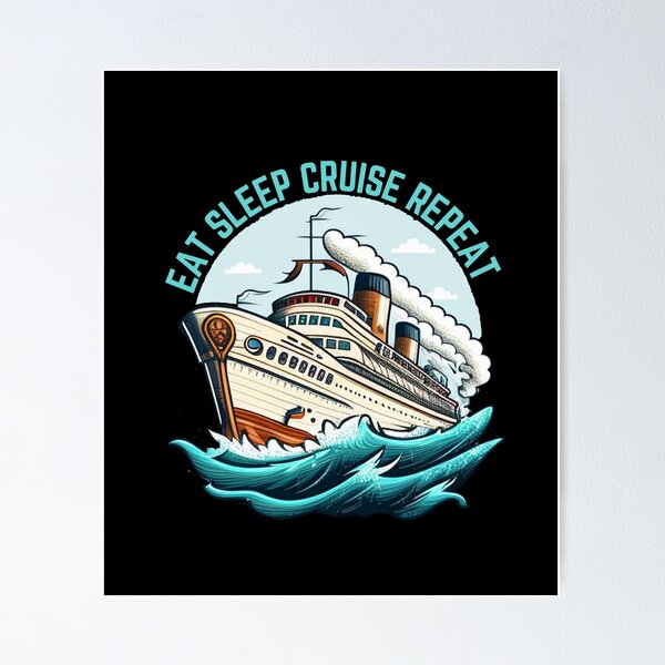 Item preview, Eat Sleep Cruise Repeat designed and sold by JJT0724.