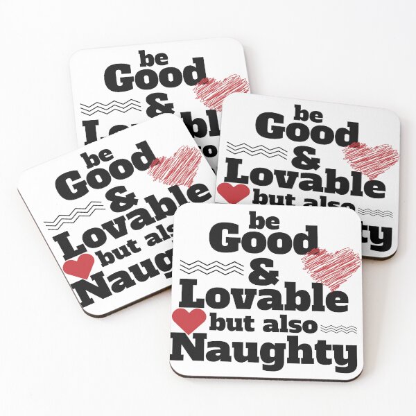 Item preview, Be good and lovable but also naughty funny quote designed and sold by feel-free-store.