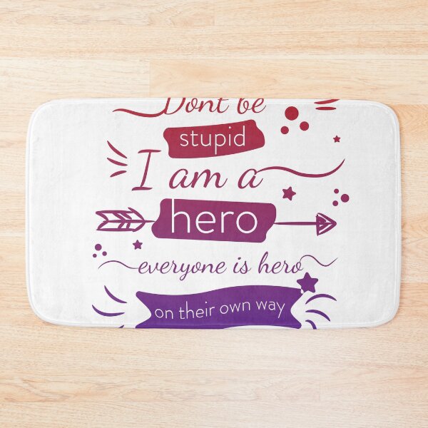Item preview, Dont be stupid I am a hero, everyone is hero quote designed and sold by feel-free-store.