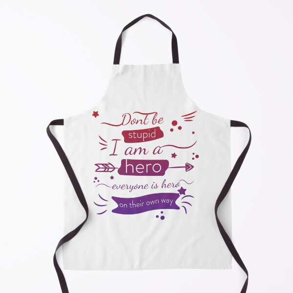 Item preview, Dont be stupid I am a hero, everyone is hero quote designed and sold by feel-free-store.