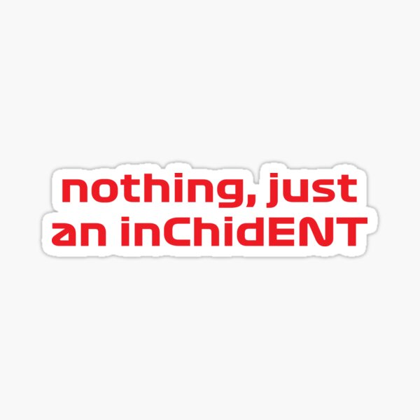 Charles Leclerc Nothing Just An Inchident Sticker