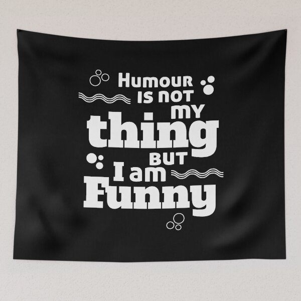 Item preview, Humour is not my thing but I am funny - Humor Art designed and sold by feel-free-store.