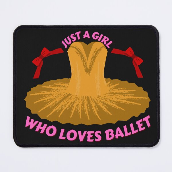 Item preview, Copy of Just A Girl Who Loves Ballet designed and sold by NikkosDesigns.