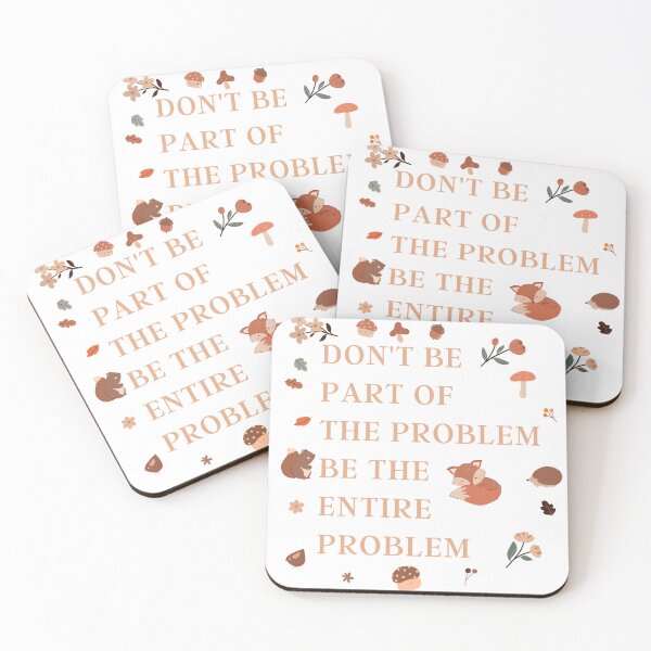 Item preview, don't be part of the problem be the entire problem.unny dont be part of the problem be the entire problem Essential designed and sold by katchypro.