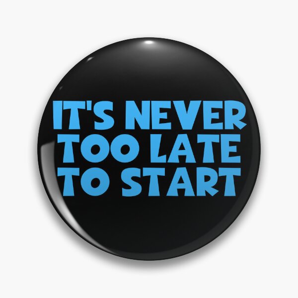 Item preview, It's Never Too Late To Start designed and sold by JourneyCreative.