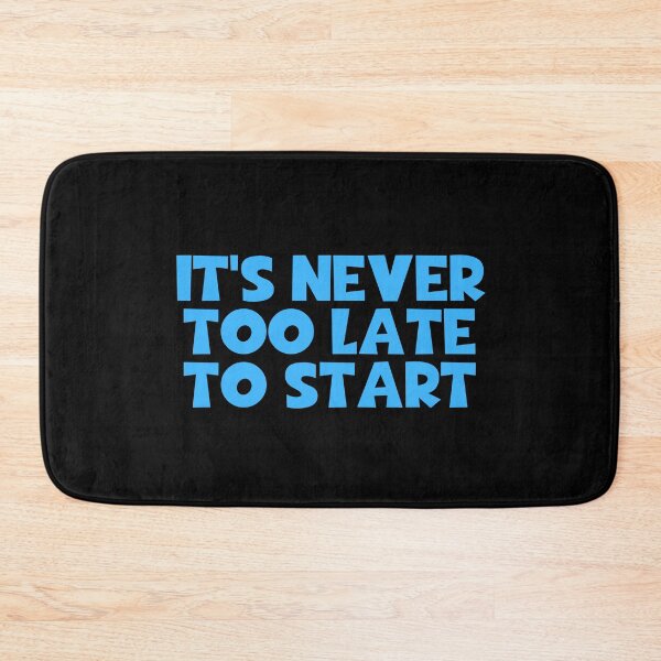 Item preview, It's Never Too Late To Start designed and sold by JourneyCreative.